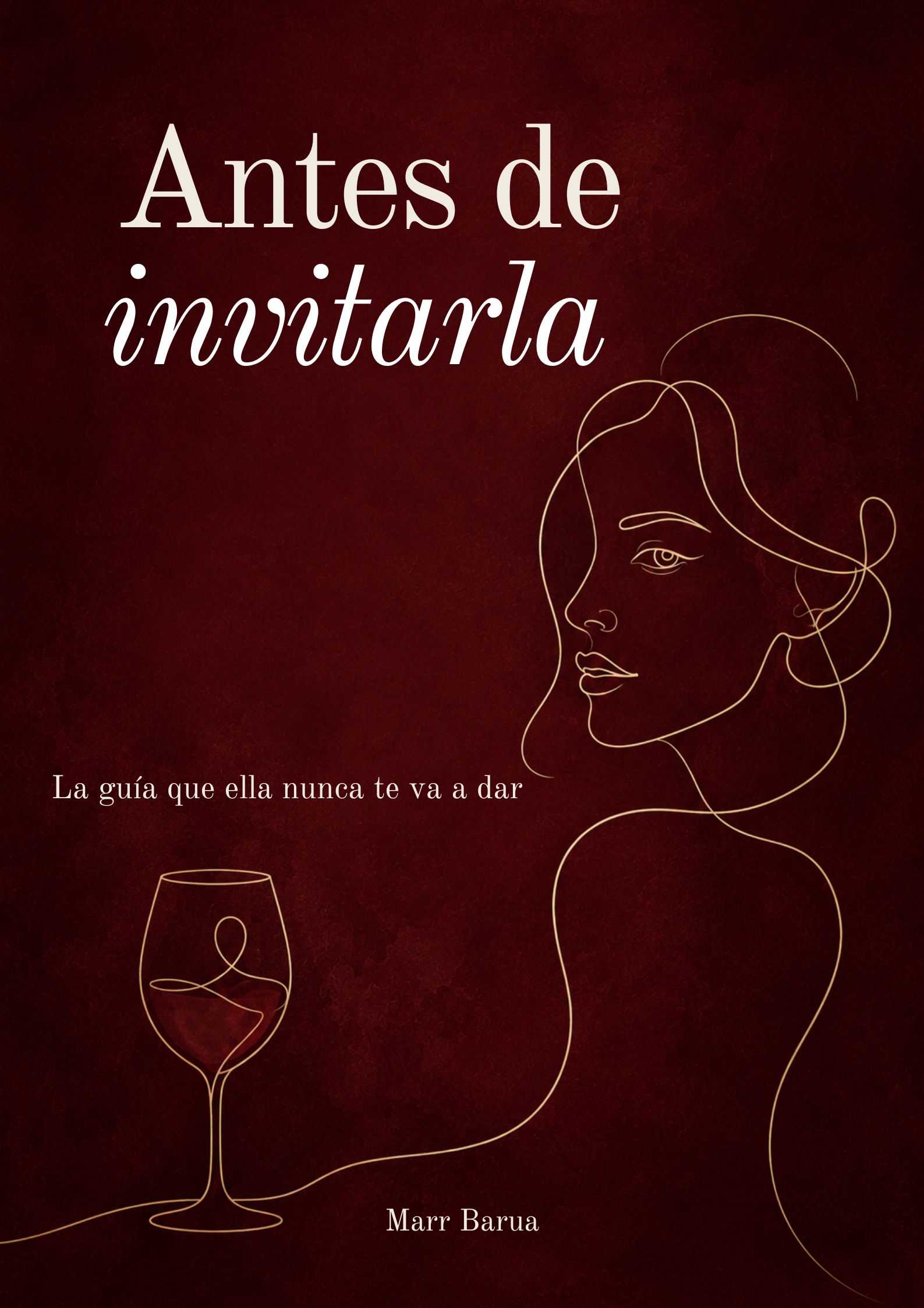 Antes de invitarla - La guía que ella nunca te va a dar
